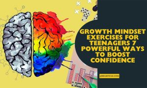 Growth mindset exercises for teenagers