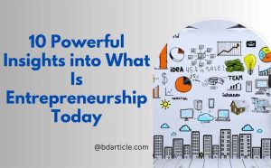 10 Powerful Insights into What Is Entrepreneurship Today