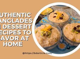 Authentic Bangladeshi Dessert Recipes to Savor at Home